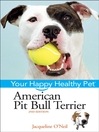 American Pit Bull Terrier Your Happy Healthy Pet